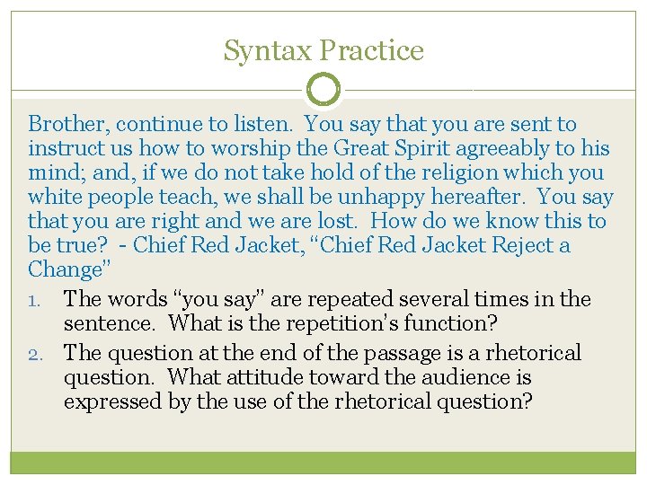 Syntax Practice Brother, continue to listen. You say that you are sent to instruct