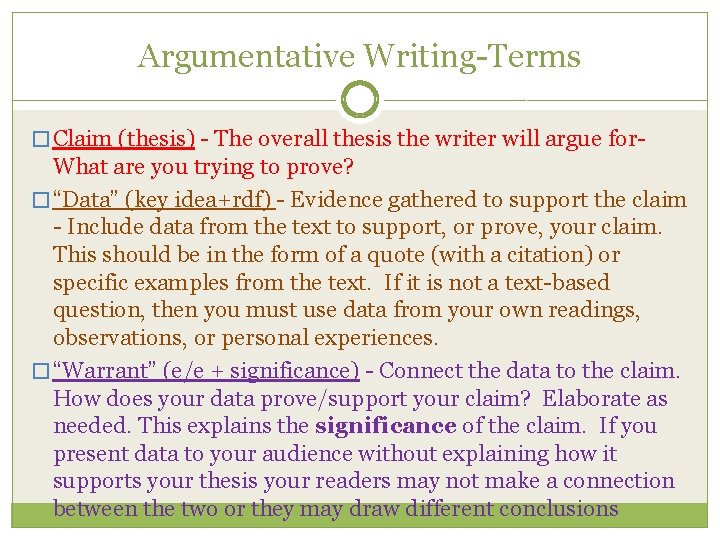 Argumentative Writing-Terms � Claim (thesis) - The overall thesis the writer will argue for-