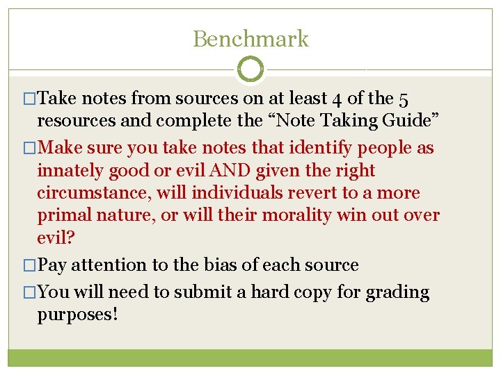 Benchmark �Take notes from sources on at least 4 of the 5 resources and