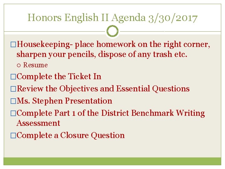 Honors English II Agenda 3/30/2017 �Housekeeping- place homework on the right corner, sharpen your