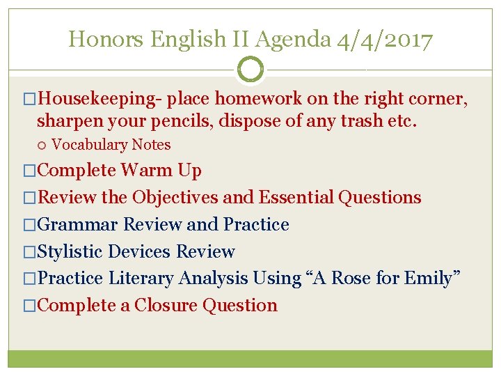 Honors English II Agenda 4/4/2017 �Housekeeping- place homework on the right corner, sharpen your