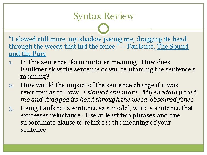 Syntax Review “I slowed still more, my shadow pacing me, dragging its head through