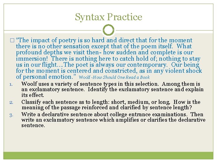 Syntax Practice � “The impact of poetry is so hard and direct that for