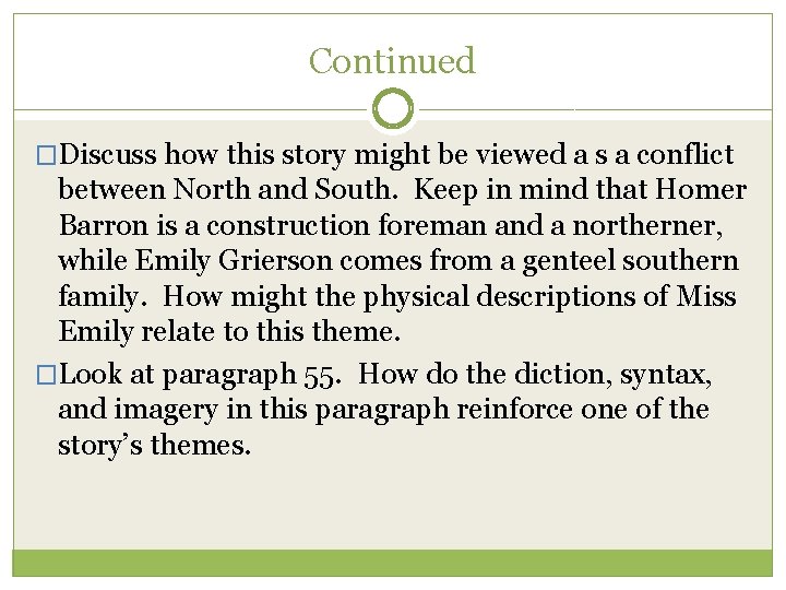 Continued �Discuss how this story might be viewed a s a conflict between North