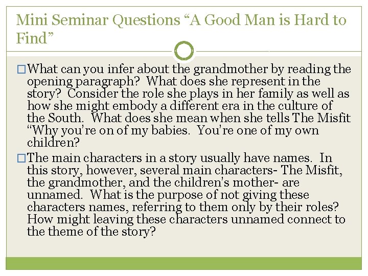 Mini Seminar Questions “A Good Man is Hard to Find” �What can you infer
