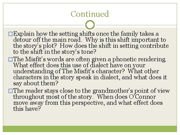 Continued �Explain how the setting shifts once the family takes a detour off the