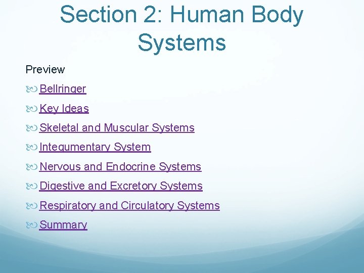 Section 2: Human Body Systems Preview Bellringer Key Ideas Skeletal and Muscular Systems Integumentary
