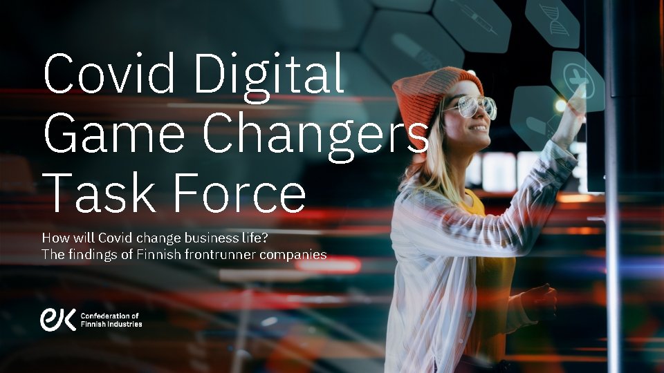 Covid Digital Game Changers Task Force How will Covid change business life? The findings