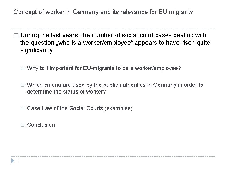 Concept of worker in Germany and its relevance for EU migrants � 2 During