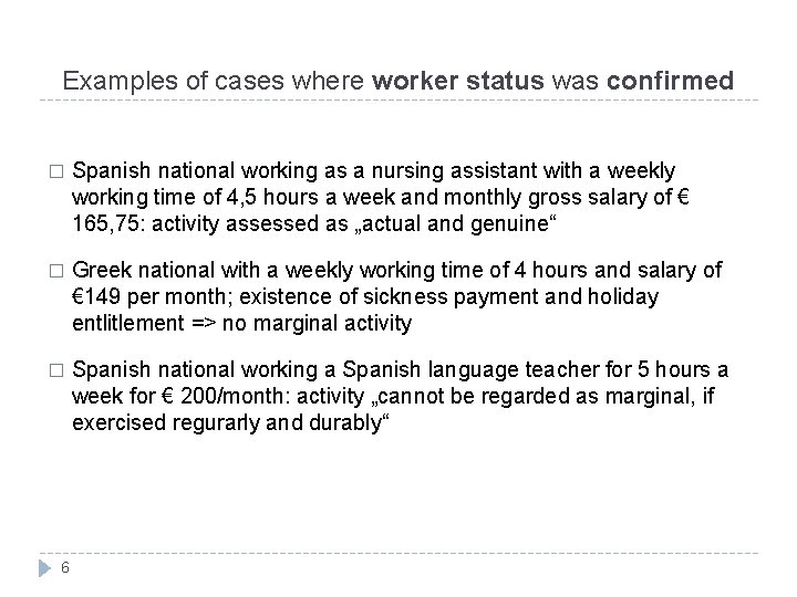 Examples of cases where worker status was confirmed � Spanish national working as a