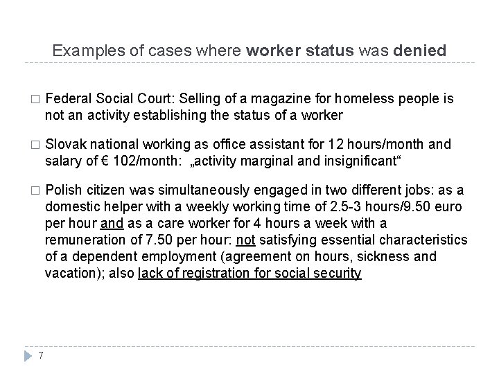 Examples of cases where worker status was denied � Federal Social Court: Selling of