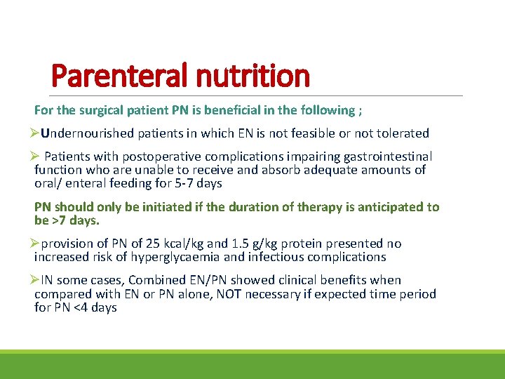 Parenteral nutrition For the surgical patient PN is beneficial in the following ; ØUndernourished
