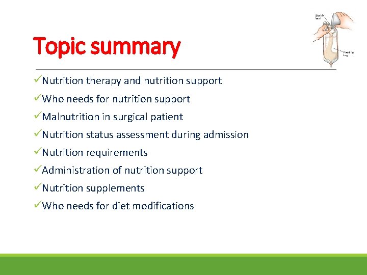 Topic summary üNutrition therapy and nutrition support üWho needs for nutrition support üMalnutrition in