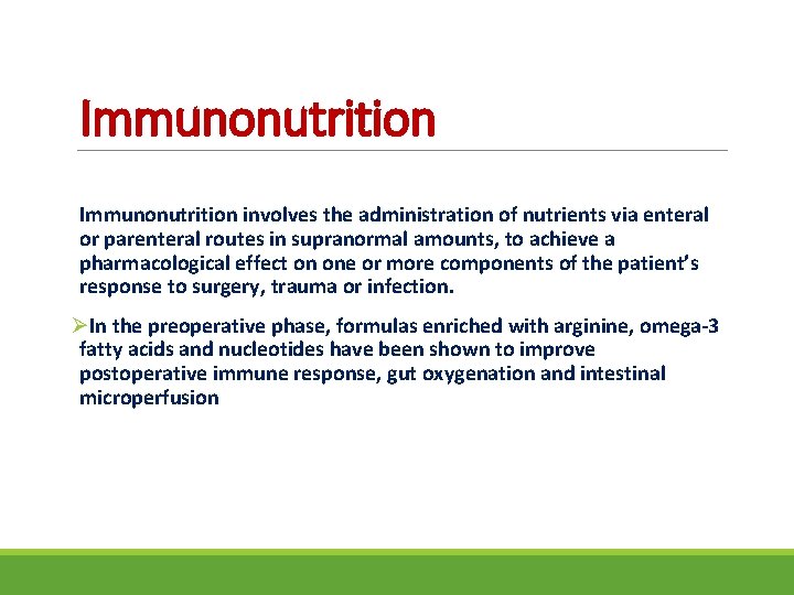 Immunonutrition involves the administration of nutrients via enteral or parenteral routes in supranormal amounts,