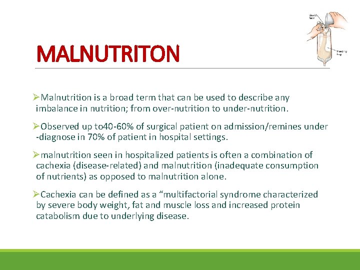 MALNUTRITON ØMalnutrition is a broad term that can be used to describe any imbalance