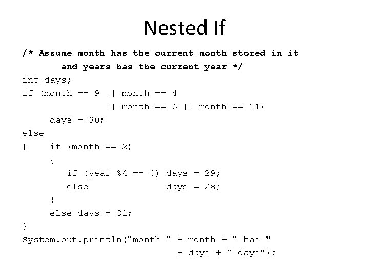 Nested If /* Assume month has the current month stored in it and years