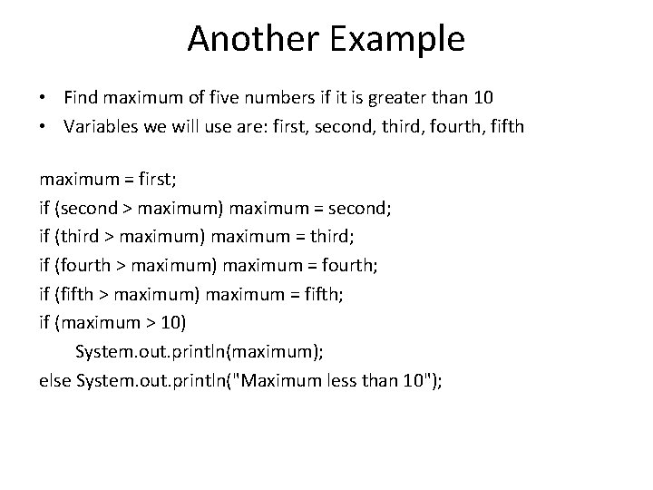 Another Example • Find maximum of five numbers if it is greater than 10