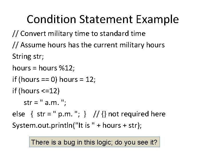 Condition Statement Example // Convert military time to standard time // Assume hours has