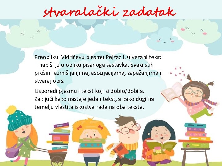 stvaralački zadatak Preoblikuj Vidrićevu pjesmu Pejzaž I. u vezani tekst – napiši ju u