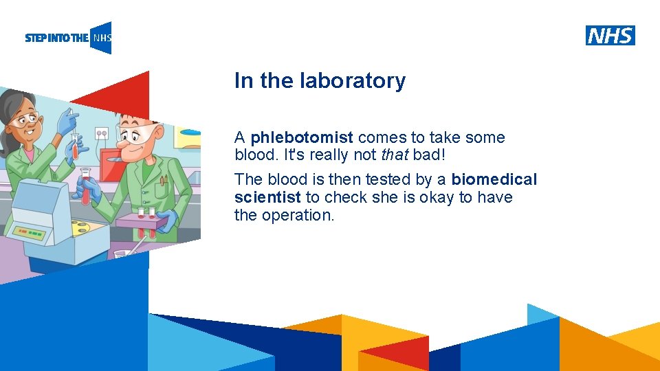 In the laboratory A phlebotomist comes to take some blood. It's really not that