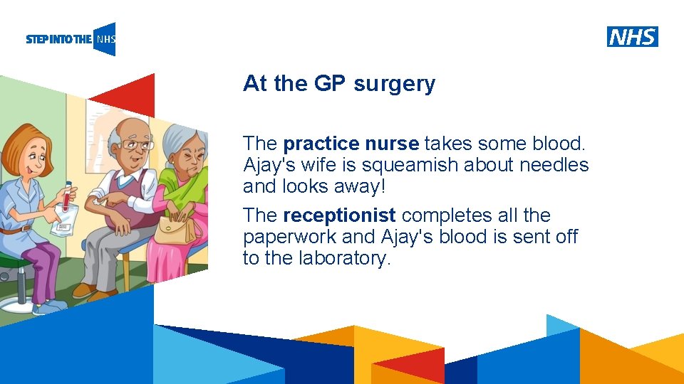 At the GP surgery The practice nurse takes some blood. Ajay's wife is squeamish