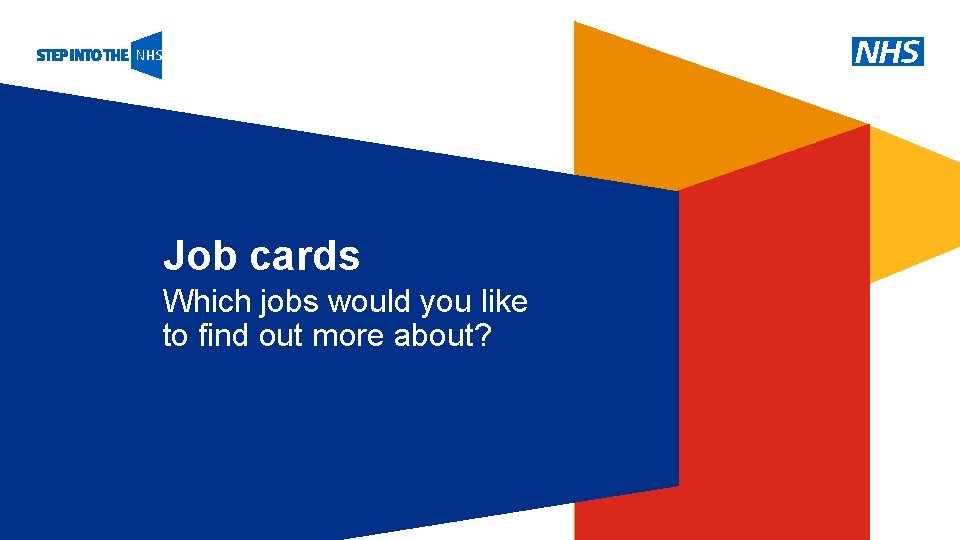 Job cards Which jobs would you like to find out more about? 