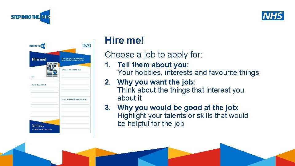 Hire me! Choose a job to apply for: 1. Tell them about you: Your