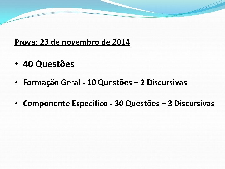 Prova: 23 de novembro de 2014 • 40 Questões • Formação Geral - 10