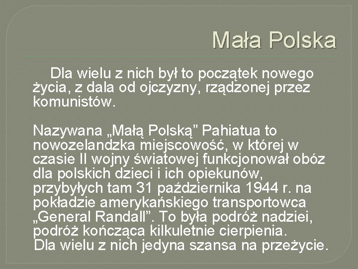 Mała Polska Dla wielu z nich był to początek nowego życia, z dala od