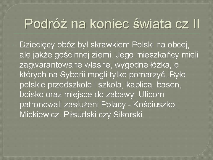 Podróż na koniec świata cz II Dziecięcy obóz był skrawkiem Polski na obcej, ale