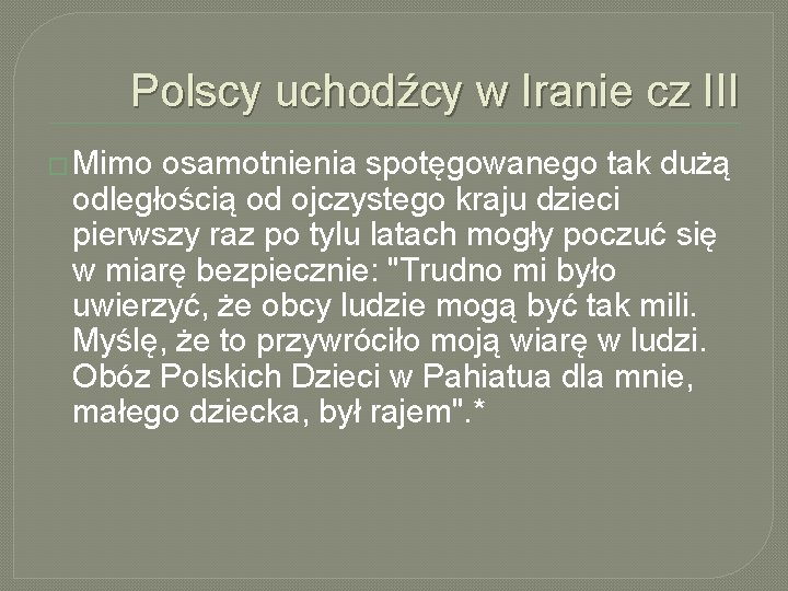 Polscy uchodźcy w Iranie cz III � Mimo osamotnienia spotęgowanego tak dużą odległością od