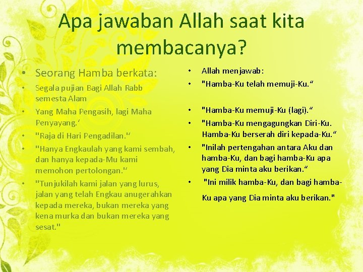 Apa jawaban Allah saat kita membacanya? • Seorang Hamba berkata: • • • Segala