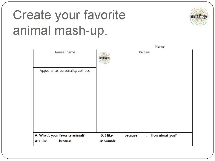 Create your favorite animal mash-up. 