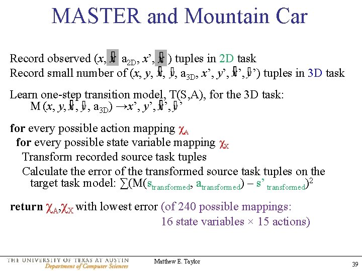 MASTER and Mountain Car Record observed (x, , a 2 D, x’, ’) tuples