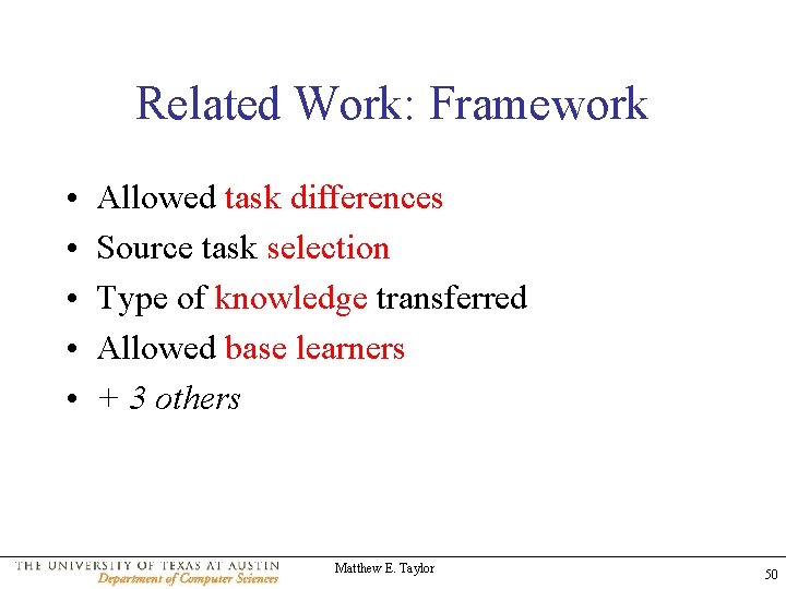 Related Work: Framework • • • Allowed task differences Source task selection Type of