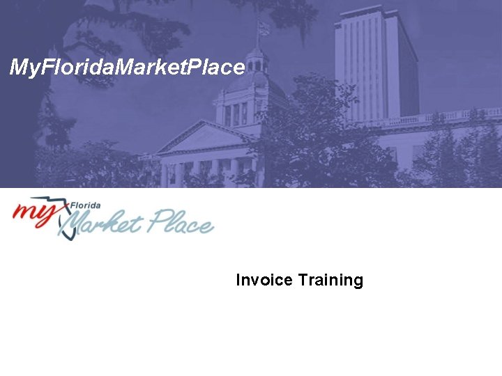 My. Florida. Market. Place Invoice Training 
