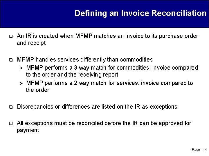 Defining an Invoice Reconciliation q An IR is created when MFMP matches an invoice