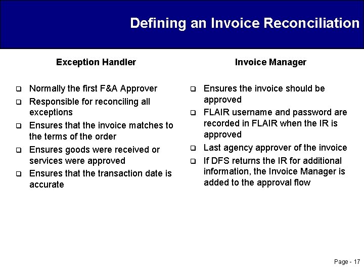 Defining an Invoice Reconciliation Exception Handler q q q Normally the first F&A Approver