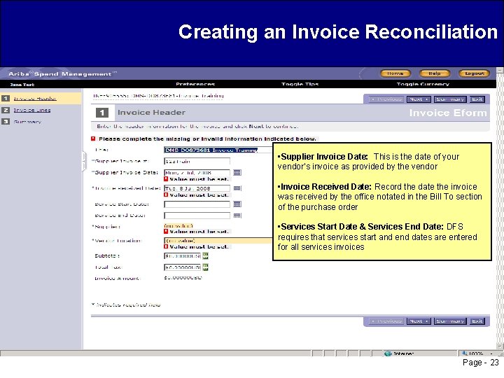 Creating an Invoice Reconciliation • Supplier Invoice Date: This is the date of your
