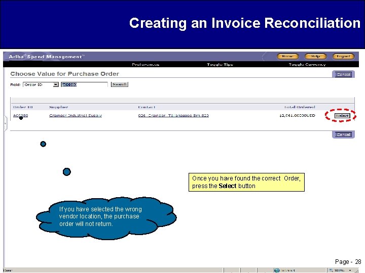 Creating an Invoice Reconciliation Once you have found the correct Order, press the Select