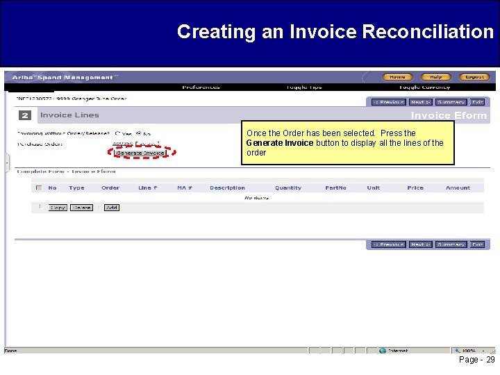 Creating an Invoice Reconciliation Once the Order has been selected. Press the Generate Invoice