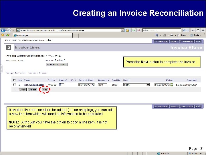 Creating an Invoice Reconciliation Press the Next button to complete the invoice If another