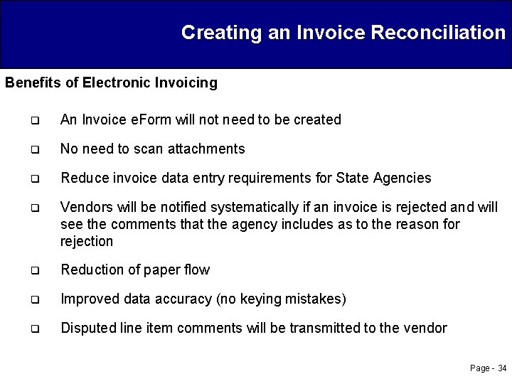 Creating an Invoice Reconciliation Benefits of Electronic Invoicing q An Invoice e. Form will
