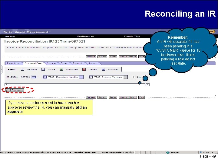 Reconciling an IR Remember: An IR will escalate if it has been pending in