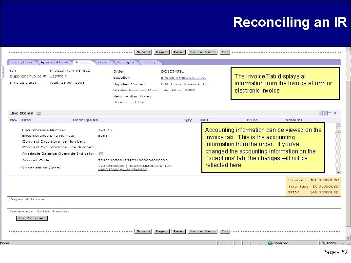 Reconciling an IR The Invoice Tab displays all information from the Invoice e. Form