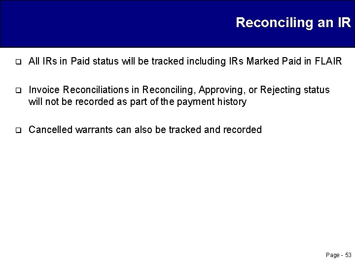 Reconciling an IR q All IRs in Paid status will be tracked including IRs