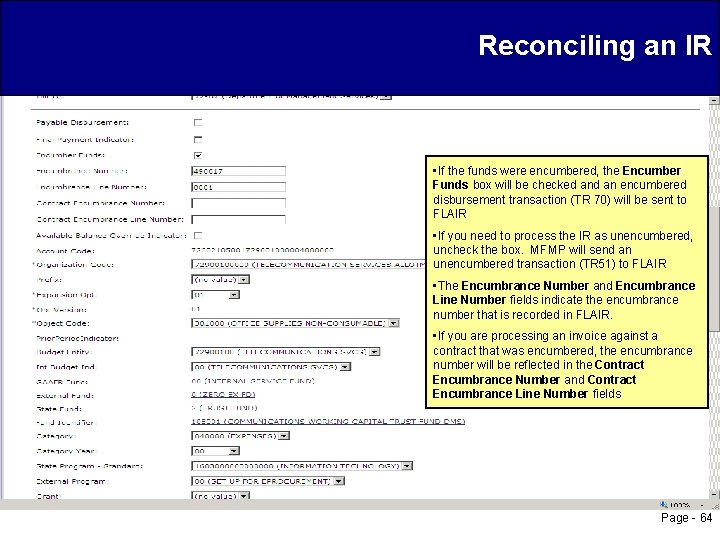 Reconciling an IR • If the funds were encumbered, the Encumber Funds box will