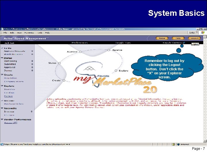 System Basics Remember to log out by clicking the Logout button. Don’t click the