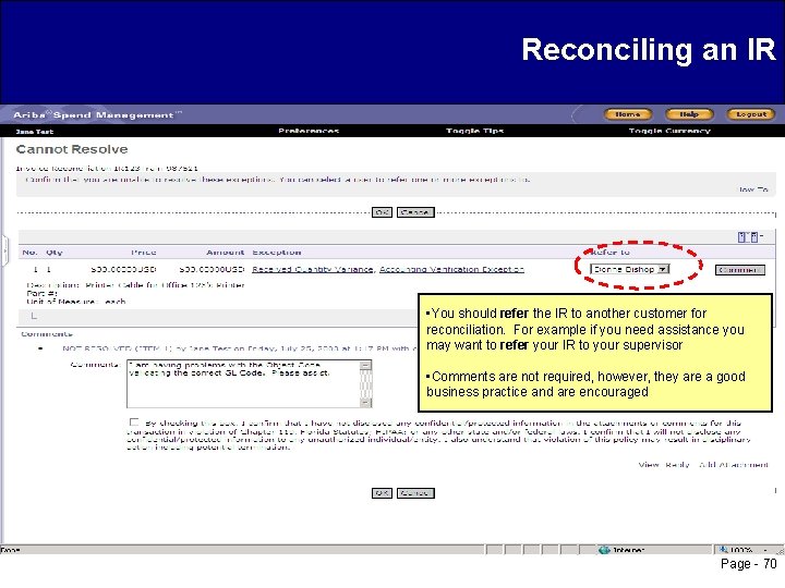 Reconciling an IR • You should refer the IR to another customer for reconciliation.