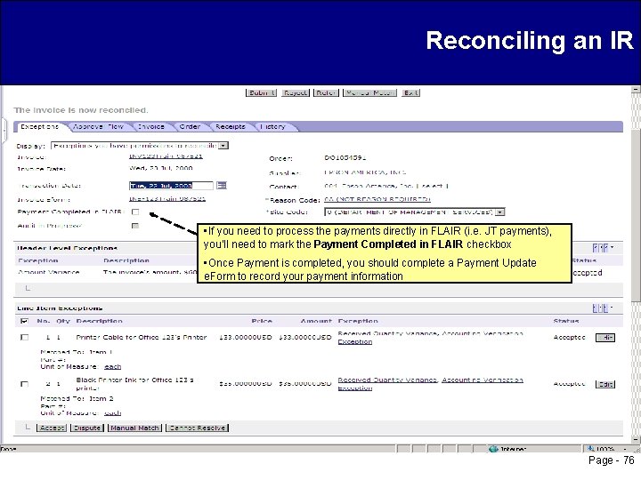 Reconciling an IR • If you need to process the payments directly in FLAIR